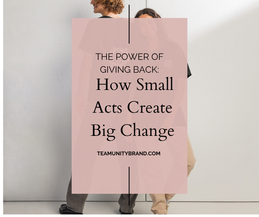 The Power of Giving Back: How Small Acts Create Big Change